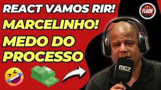 REACT VAMOS RIR! MARCELINHO COM MEDO DO PROCESSO