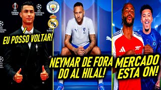 DEU TRETA! - NEYMAR PODE FICAR FORA! - CR7 VOLTANDO pra EUROPA! - MERCADO EUROPEU!