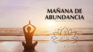 Meditación guiada Matutina para la abundancia