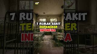 MERINDING!! 7 RUMAH SAKIT TERANGKER DI INDONESIA💀💀 #shortvideo #shortsvideo #angker #horrorstories