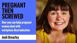 Pregnant Then Screwed - how you can help pregnant women deal with workplace discrimination