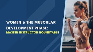 Women & the Importance of the Muscular Development Phase