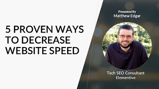 Make Your Website Faster - 5 Proven Methods - Matthew Edgar  - Elementive