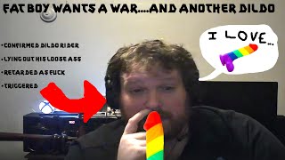 Fat Boy Wants To Go To War....And Another Dildo