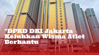 Dikeluhkan DPRD DKI Berhantu, Pemprov Kaji Usulan Wisma Atlet Jadi Rusunawa