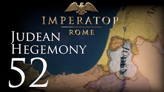 Imperator: Rome | Judean Hegemony | Episode 52