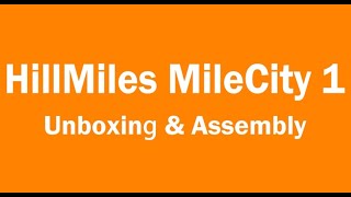 MileCity 1 Unboxing & Assembly