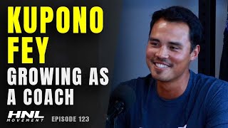 Kupono Fey On Growing As A Coach | HNL Movement Podcast Ep. 123 (Pt. 9)