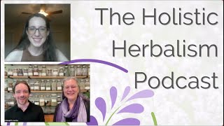 Meet our Clinical Mentorship Students | The Holistic Herbalism Podcast