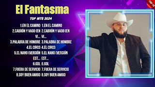 El Fantasma Top Hits Popular Songs - Top 10 Song Collection