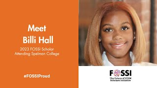 2023 FOSSI Scholar, Billi Hall, Discusses the Importance of Pursuing a Degree in STEM