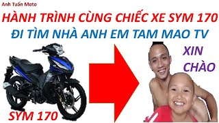 Hành trình cùng chiếc xe máy SYM 170 đi tìm nhà Anh Em Tam Mao TV Và cái kết........|Good morning TV