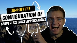 Simplify the Configuration of your Serverless Rust applications