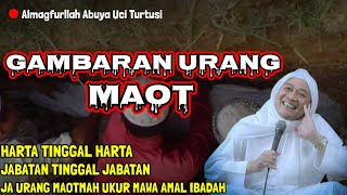 ABUYA UCI TURTUSI // GAMBARAN MAOT/MENINGGAL