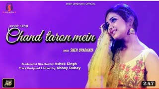 Chand Taron Mein WhatsApp Status video|New Hindi Cover song by Sneh Upadhay Official