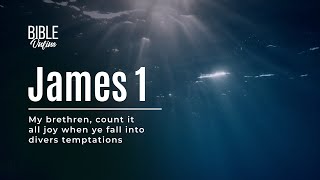 Holy Bible. James 1 - My brethren, count it all joy when ye fall into divers temptations (KJV)