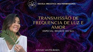 Transmissão da Frequencia de Luz e Amor