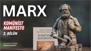 Karl Marx I 2. Bölüm I Komünist Manifesto I Tarihin En Büyük Meydan Okuyuşu