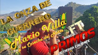 La Onza De Guerrero - Mario Villa Y Su Cosecha Del Norte Ft. Banda Primos De Tierra Caliente