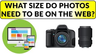 What Size Do Photos Need To Be On The Web