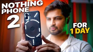 i Used Nothing Phone 2 For A Day | is This Really Expensive? My Honest Review | Mohit Balani