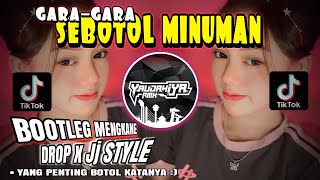 DJ GARA-GARA SEBOTOL MINUMAN🔥BOOTLEG MENGKANE DROP x JJ STYLE - YAUDAHIYADJ RMX