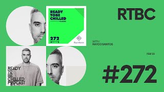 READY TO BE CHILLED Podcast 272 | Deep House, Balearic Beats, Chill Out