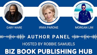 Biz Book Publishing Hub w/ Gary Ware, Irma Parone, and Morgan Lim