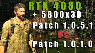 THE LAST OF US PART 1 Patch 1.0.5.1 vs 1.0.1.0 FSP Comparison RTX 4080 Ryzen 5800x3D 4K 1440p 1080p