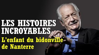 Les histoires incroyables de Pierre Bellemare -  L'enfant du bidonville de Nanterre