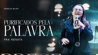 Purificados pela Palavra - Pra. Renata Medeiros