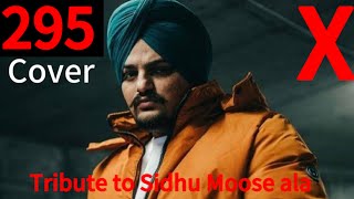 295 Cover song Sidhu Moose ala🔥#sidhumoosewala #295sidhumoosewala #295#tributetothelegend