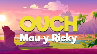 Mau y Ricky - OUCH [Letra/Lyrics] | Me dolió, ya sé cómo se siente, me partiste el corazón