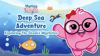 Deep Sea Adventure | Mystery Science | Fun Learning