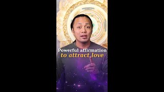 Powerful affirmation to attract love