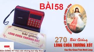 [BÀI 58-59] MÁY 270 BÀI GIẢNG MỚI NHẤT ] LÒNG CHÚA THƯƠNG XÓT  - CHA GIUSE TRẦN ĐÌNH LONG