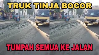 VIRAL TRUK TINJA BOCOR HINGGA TUMPAH KE JALANAN