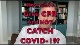 How to provide CPR and not catch Covid-19?