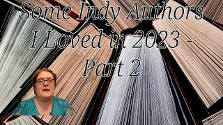 Some Favorite Indy Authors I Met in 2023 | Part 2