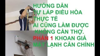 Hướng Dẫn Lắp Điều Hòa | Phần 1 khoan Giá Mặt Lạnh 0965867189