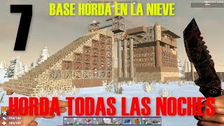 7 DAYS TO DIE - ALPHA 21 #7 : SEPTIMA HORDA "BASEHORDA EN LA NIEVE" I GAMEPLAY ESPAÑOL