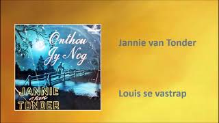 Jannie van Tonder - Louis se vastrap