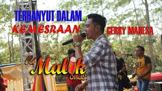 TERHANYUT DALAM KEMESRAAN GERRY MAHESA