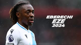 Eberechi Eze - The Dribbling Magician 2024ᴴᴰ