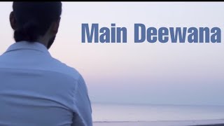 Main Deewana |Official Music Video |Hindi Song 20 19k| Tiktok song