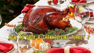 How to cook a Thanksgiving turkey