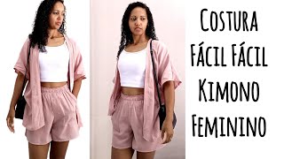 Como fazer Kimono Feminino Corte e Costura fácil fácil CONJUNTO KIMONO E SHORTS