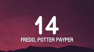 Fredo - 14 (Lyrics) ft. Potter Payper