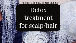 Scalp & Hair Detox treatment + detangling process | natural hair 4a 4b 4c | good for inflamed scalp