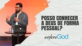 Posso Conhecer a Deus de Forma Pessoal? | Série "Exploring God" - Parte 6 | Pastor Max Souza